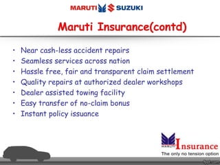 • Near cash-less accident repairs
• Seamless services across nation
• Hassle free, fair and transparent claim settlement
• Quality repairs at authorized dealer workshops
• Dealer assisted towing facility
• Easy transfer of no-claim bonus
• Instant policy issuance
 