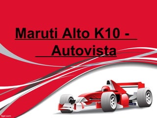 Maruti Alto K10 -
Autovista
 