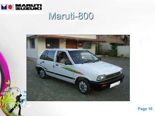 Maruti-800




  Free Powerpoint Templates   Page 16
 