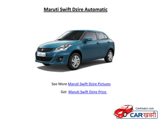 Maruti Swift Dzire Automatic




   See More Maruti Swift Dzire Pictures

        Get Maruti Swift Dzire Price
 
