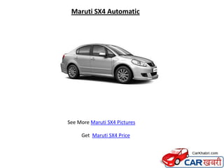 Maruti SX4 Automatic




See More Maruti SX4 Pictures

     Get Maruti SX4 Price
 