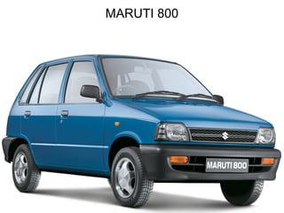 MARUTI 800
 