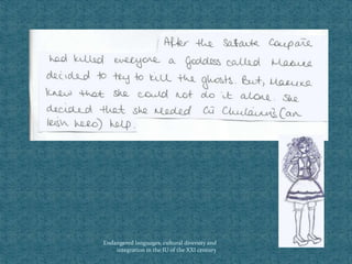 Endangered languages, cultural diversity and
integration in the IU of the XXI century
 