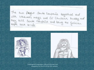 Endangered languages, cultural diversity and
integration in the IU of the XXI century
 