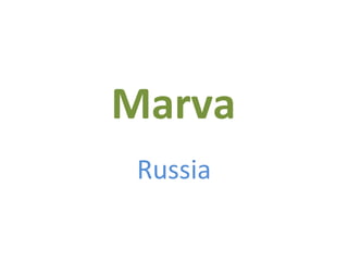 Russia Marva 