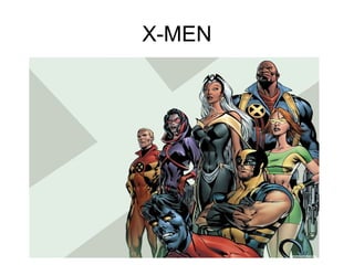 X-MEN

 