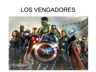 LOS VENGADORES

 