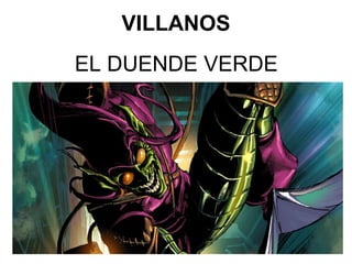 VILLANOS
EL DUENDE VERDE

 