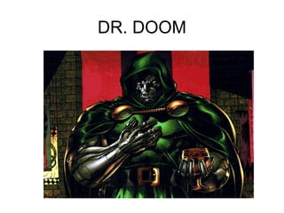 DR. DOOM

 