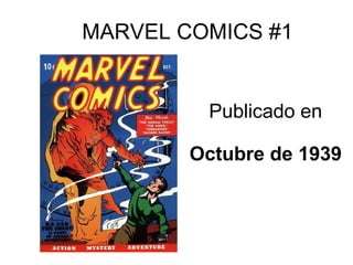 MARVEL COMICS #1

Publicado en
Octubre de 1939

 