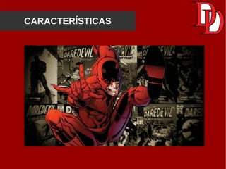 CARACTERÍSTICAS
 