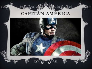 CAPITÁN AMÉRICA
 