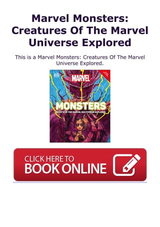 Marvel Monsters:
Creatures Of The Marvel
Universe Explored
This is a Marvel Monsters: Creatures Of The Marvel
Universe Explored.
 