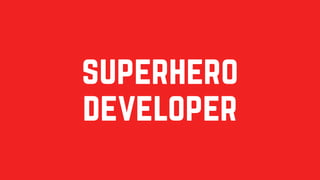 superhero
developer
 