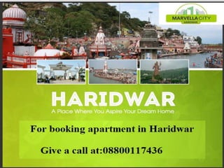 8800117436 Projects in Haridwar in MARVELLA CITY