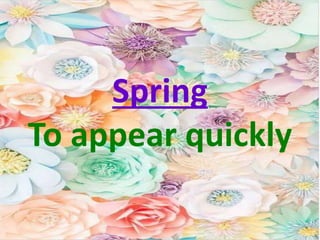 Spring
To appear quickly
 