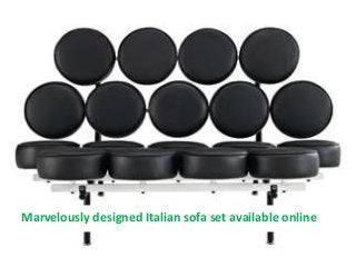Marvelously designed Italian sofa set available online

 