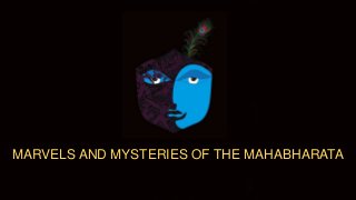 MARVELS AND MYSTERIES OF THE MAHABHARATA
 