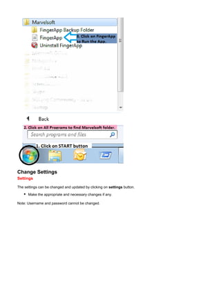 Change Settings
Settings
The settings can be changed and updated by clicking on button.settings
Make the appropriate and necessary changes if any.
Note: Username and password cannot be changed.
 