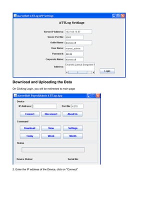 Download and Uploading the Data
On Clicking Login, you will be redirected to main page
2. Enter the IP address of the Device, click on "Connect"
 