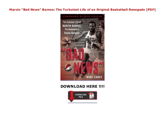 Marvin Bad News Barnes The Turbulent Life Of An Original Basketball