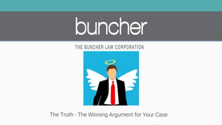The Truth - The Winning Argument for Your Case.
 