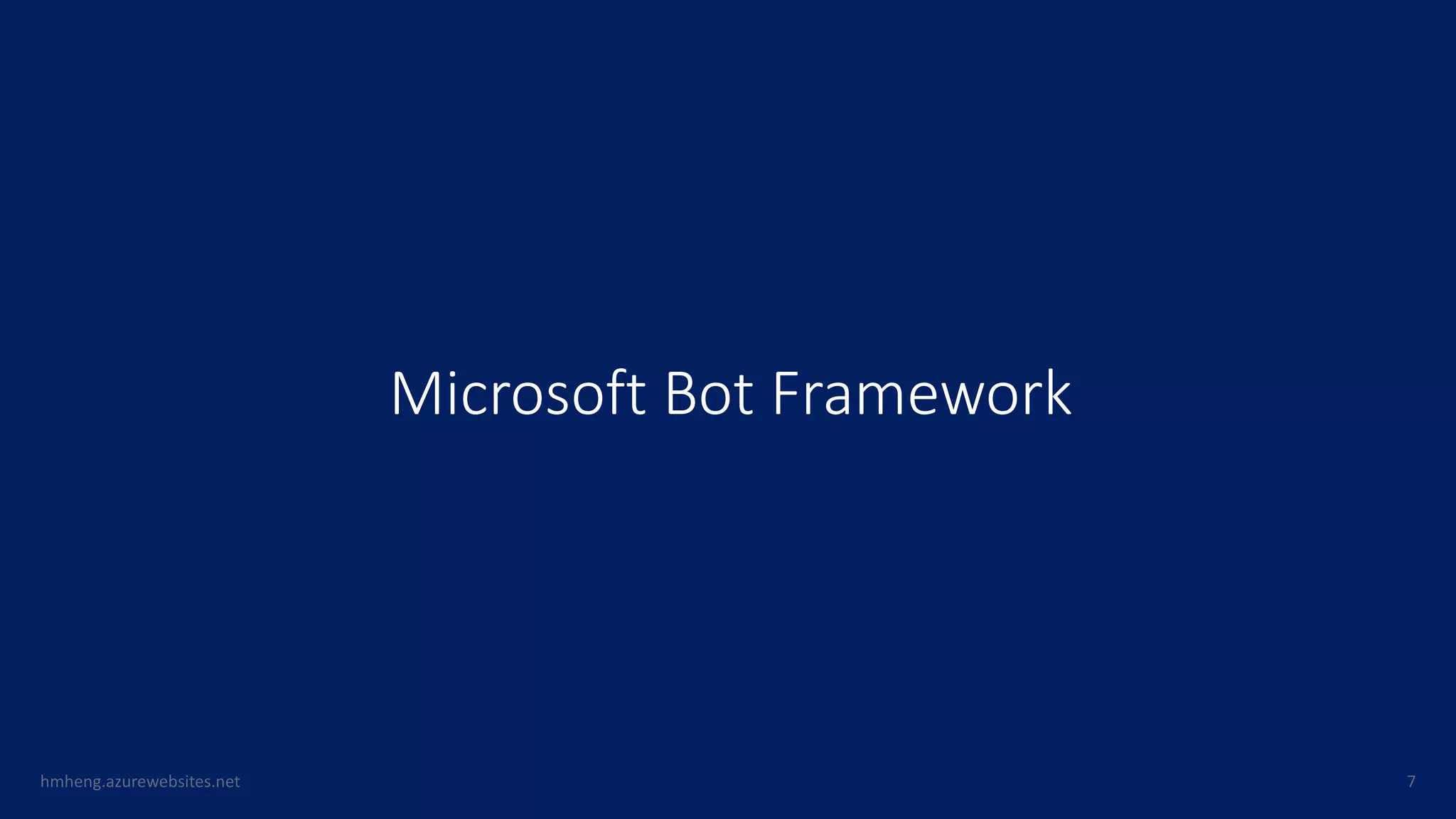 Microsoft Bot Framework
 