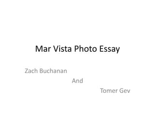 Mar Vista Photo Essay Zach Buchanan And TomerGev 