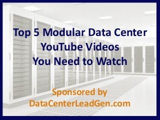 Top 5 Modular Data Center
YouTube Videos
You Need to Watch
Sponsored by
DataCenterLeadGen.com
 
