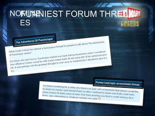 FUNNIEST FORUM THREADNOMINE
ES
 