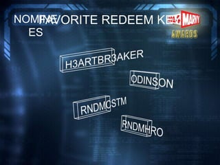 FAVORITE REDEEM KEYNOMINE
ES
 