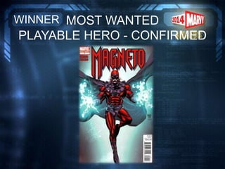 MOST WANTED
PLAYABLE HERO - CONFIRMED
WINNER
 
