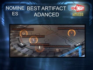 BEST ARTIFACT
ADANCED
NOMINE
ES
 