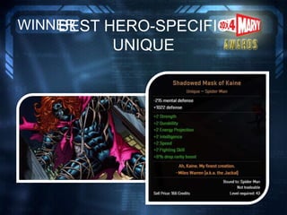 BEST HERO-SPECIFIC
UNIQUE
WINNER
 