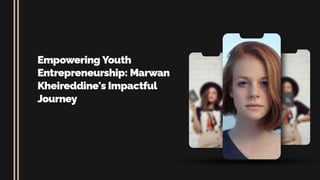 Marwan Kheireddine : Empowering Youth Entrepreneurship.pdf