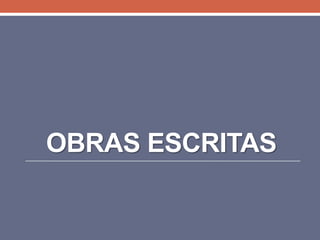 OBRAS ESCRITAS
 