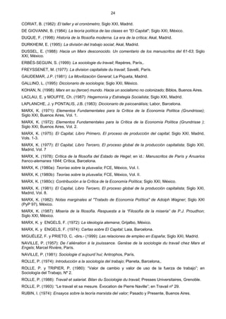 24
CORIAT, B. (1982): El taller y el cronómetro; Siglo XXI, Madrid.
DE GIOVANNI, B. (1984): La teoría política de las clas...