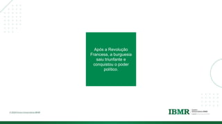 DIVISÓRI
A
Após a Revolução
Francesa, a burguesia
saiu triunfante e
conquistou o poder
político.
 