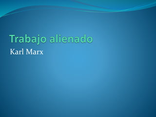 Karl Marx
 