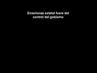 Enseñanza estatal fuera del control del gobierno 