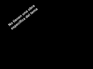 No tienen una obra específica del tema 