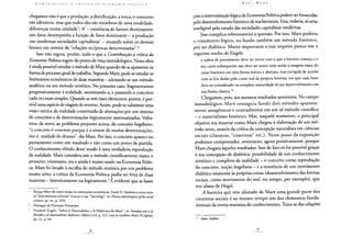 chegamos não é que a produção, a distribuição, a troca, o consumo
são idênticos, mas que todos eles são membros de uma totalidade,
diferenças numa unidade"; 4o - existência de fatores dominantes:
um fator desempenha a função de fator dominante - a produção
nas modernas sociedades capitalistas7 - atuando sobre os demais
fatores em termos de "relações recíprocas determinadas".8
Isso não esgota, porém, tudo o que a Contribuiçãoà críticada
EconomiaPolíticasugere do ponto de vista metodológico. Nesta obra
é ainda possível estudar o método de Marx quando ele se apresenta na
forma de processo geral de trabalho. Segundo Marx, pode-se estudar os
fenômenos econômicos de duas maneiras - adotando-se um método
analítico ou um método sintético. No primeiro caso, fragmentamos
progressivamente a realidade, atomizando-a, e passando a conceitos
cada vez mais simples. Quando se tem esses elementos, porém, é pos-
sível uma espécie de viagem de retorno. Assim, pode-se substituir uma
visão caótica da realidade constituída de abstrações por um sistema
de conceitos e de determinações logicamente sistematizados. Volta-
mos, de novo, ao problema proposto acima, do conceito hegeliano:
"o concreto é concreto porque é a síntese de muitas determinações,
isto é, unidade do diverso", diz Marx. Por isso, o concreto aparece no
pensamento como um resultado e não como um ponto de partida.
O conhecimento obtido desse modo é uma verdadeira reprodução
da realidade. Marx considera este o método cientificamente exato; o
primeiro, entretanto, era e ainda é muito usado na Economia Políti-
ca. Marx foi levado à escolha do método sintético por um problema
muito sério: a crítica da Economia Política podia ser feita de duas
maneiras - historicamente ou logicamente.9 É evidente que as bases
7 Porque Marx dá maior ênfase às instituições econômicas, Frank H. Hankins o situa entre
os "deterministas culturais" (veja-se o cap. "Sociology", in: History andprospects ofthesocial
sciences, op. cit., p. 324).
8 Destaque de Florestan Fernandes.
9 Friedrich Engels: "Sobre el Materialismo y la Dialéctica de Marx", in: Introduccion a la
filosofia y al materialismo dialéctico, México s/d, p. 221; veja-se também Marx El capital,
op. cit., p. 64.
para a sistematização lógica da Economia Política podem ser fornecidas
pelo desenvolvimento histórico de sua literatura. Esta, todavia, só seria
inteligível pelo estudo das sociedades capitalistas modernas.
Isso complica sobremaneira a questão. Por isso, Marx preferiu
o tratamento lógico, no fundo também um método histórico,
por ser dialético. Muito importante a esse respeito parece-me o
seguinte trecho de Engels:
a cadeia de pensamento deve ter início com o que a história começa e o
seu curso subsequente não deve ser outra coisa senão a imagem exata do
curso histórico em uma forma teórica e abstrata, mas corrigida de acordo
com as leis dadas pelo curso real da própria história, em que cada fator
deve ser considerado na completa maturidade de seu desenvolvimento em
sua forma clássica.10
Chegamos, pois, aos mesmos resultados anteriores. No campo
metodológico, Marx conseguiu fundir dois métodos aparente-
mente antagônicos e contraditórios em um só método científico
- o materialismo histórico. Mas, naquele momento, o principal
objetivo era mostrar como Marx chegou à elaboração de um mé-
todo novo, através da crítica da concepção naturalista em ciências
sociais (clássicos, "comtistas" etc.). Neste passo da exposição
podemos compreender, entretanto, agora positivamente, porque
Marx chegara àqueles resultados. Isso de fato só foi possível graças
à sua concepção de dialética: possibilidade de um conhecimento
sintético e completo da realidade - o conceito como reprodução
do concreto, noção hegeliana - e a existência de um movimento
dialético imanente às próprias coisas (desenvolvimento das formas
sociais, como movimento do real, no tempo, por exemplo), que
nos afasta de Hegel.
A barreira que tem afastado de Marx uma grande parte dos
cientistas sociais é ao mesmo tempo um dos elementos funda-
mentais da teoria marxista do conhecimento. Trata-se das relações
10 Idem, ibidem.
 