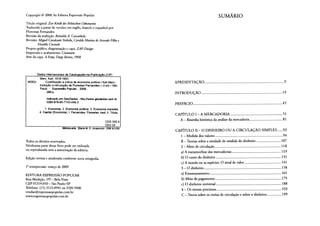 Copyright © 2008, by Editora Expressão Popular
Título original: Zur Kritik der Politischen Oekonomie
Traduzido a partir de versões em inglês, francês e espanhol por
Florestan Fernandes
Revisão da tradução: ReinaldoA. Carcanholo
Revisão: Miguel Cavalcanti Yoshida, Geraldo Martins deAzevedo Filho e
Haroldo Cevarolo
Projeto gráfico» diagramação e capa: ZAP Design.
Impressão e acabamento: Cromosete
Arte da capa: A Forja, Diego Rivera, Í908.
Dados Internacionais de Catalogação-na-Publicaç5o (CIP)
Marx, Karl, 1818-1883
M392c Contribuição à crítica da economia política / Karl Marx ;
tradução e introdução de Florestan Fernandes.~2.ed.- São
Paulo : Expressão Popular, 2008.
288 p.
Indexado em GeoDados - http://www.geodados.uem.br
ISBN 978-85-7743-048-2
1. Economia. 2. Economia política. 3. Economia marxista.
4. Capital (Economia). I. Fernandes, Florestan, trad. II. Título.
C D D 335.4
C D U 33
Bibliotecária: Eliane M. S. Jovanovtch CRB 9/1250
Todos os direitos reservados.
Nenhuma parte desse livro pode ser utilizada
ou reproduzida sem a autorização da editora.
Edição revista e atualizada conforme nova ortografia.
Ia reimpressão: março de 2009
EDITORA EXPRESSÃO POPULAR
Rua Abolição, 197 - Bela Vista
CEP 01319-010 - São Paulo-SP
Telefone: (11) 3112-0941 ou 3105-9500
vendas@expressaopopular.com.br
www.expressaopopular.com.br
SUMÁRIO
APRESENTAÇÃO
INTRODUÇÃO 19
PREFÁCIO 45
CAPÍTULO I - A MERCADORIA 51
A - Resenha histórica da análise da mercadoria 81
CAPÍTULO II - O DINHEIRO OU A CIRCULAÇÃO SIMPLES
1 - Medida dos valores
B - Teorias sobre a unidade de medida do dinheiro
2 - Meio de circulação
a) A metamorfose das mercadorias 1
b) O curso do dinheiro 1
c) A moeda ou as espécies. O sinal de valor 1
3 - O dinheiro 1
a) Entesouramento 1
b) Meio de pagamento 1
c) O dinheiro universal 1
4 - Os metais preciosos 1
C - Teoria sobre os meios de circulação e sobre o dinheiro 1
 