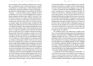 que se produziu na base econômica transforma mais ou menos
lenta ou rapidamente toda a colossal superestrutura. Quando
se consideram tais transformações, convém distinguir sempre a
transformação material das condições econômicas de produção -
que podem ser verificadas fielmente com ajuda das ciências físicas
e naturais - e as formas jurídicas, políticas, religiosas, artísticas
ou filosóficas, em resumo, as formas ideológicas sob as quais os
homens adquirem consciência desse conflito e o levam até o fim.
Do mesmo modo que não se julga o indivíduo pela ideia que de
si mesmo faz, tampouco se pode julgar uma tal época de trans-
formações pela consciência que ela tem de si mesma. E preciso,
ao contrário, explicar essa consciência pelas contradições da vida
material, pelo conflito que existe entre as forças produtivas sociais
e as relações de produção. Uma sociedade jamais desaparece antes
que estejam desenvolvidas todas as forças produtivas que possa
conter, e as relações de produção novas e superiores não tomam
jamais seu lugar antes que as condições materiais de existência
dessas relações tenham sido incubadas no próprio seio da velha
sociedade. Eis porque a humanidade não se propõe nunca senão
os problemas que ela pode resolver, pois, aprofundando a análise,
ver-se-á sempre que o próprio problema só se apresenta quando
as condições materiais para resolvê-lo existem ou estão em vias
de existir. Em grandes traços, podem ser os modos de produção
asiático, antigo, feudal e burguês moderno designados como outras
tantas épocas progressivas da formação da sociedade econômica.
As relações de produção burguesas são a última forma antagônica
do processo de produção social, antagônica não no sentido de um
antagonismo individual, mas de um antagonismo que nasce das
condições de existência sociais dos indivíduos; as forças produtivas
que se desenvolvem no seio da sociedade burguesa criam, ao mes-
mo tempo, as condições materiais para resolver esse antagonismo.
Com essa formação social termina, pois, a pré-história da socie-
dade humana. Friedrich Engels, com quem (desde a publicação,
nos Anaisfranco-alemães, de seu genial esboço de uma crítica das
categorias econômicas) eu mantinha constante correspondência,
por meio da qual trocávamos ideias, chegou por outro caminho
- consulte-se a Situação dasclasses trabalhadorasna Inglaterra - ao
mesmo resultado que eu. E quando, na primavera de 1845, ele
também veio domiciliar-se em Bruxelas, resolvemos trabalhar em
comum para salientar o contraste de nossa maneira de ver com a
ideologia da filosofia alemã, visando, de fato, acertar as contas com
a nossa antiga consciência filosófica. O propósito se realizou sob a
forma de uma crítica da filosofia pós-hegeliana. O manuscrito [A
ideologia alemã, dois grossos volumes em oitavo, já se encontrava
há muito tempo em mãos do editor na Westphalia, quando nos
advertiram que uma mudança de circunstâncias criava obstáculos
à impressão. Abandonamos o manuscrito à crítica roedora dos
ratos, tanto mais a gosto quanto já havíamos alcançado nosso fim
principal, que era nos esclarecer.
Dos trabalhos esparsos, que submetemos ao público nessa
época e nos quais expusemos nossos pontos de vista sobre diversas
questões, mencionarei apenas o Manifesto do Partido Comunista,
redigido por Engels e por mim e o Discurso sobre o livre-comércio,
publicado por mim. Os pontos decisivos de nossa maneira de ver
foram, pela primeira vez, expostos cientificamente, ainda que sob
forma de polêmica, no meu trabalho aparecido em 1847, e dirigido
contra Proudhon: Miséria daFilosofia. A impressão de uma disser-
tação sobre o Trabalho assalariado, escrita em alemão e composta
de conferências que eu havia proferido na União dos Trabalhadores
Alemães de Bruxelas, foi interrompida pela Revolução de Fevereiro,
e pela minha expulsão subsequente da Bélgica.
A publicação da Nova Gazeta Renanay em 1848-1849, e os
acontecimentos posteriores interromperam meus estudos eco-
nômicos os quais só pude recomeçar em Londres, em 1850. A
prodigiosa quantidade de materiais para a história da economia
política acumulada no BritishMuseum, a situação tão favorável que
 