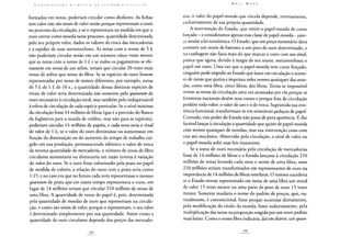 C O N T R [ B U I (; Ä O À C R Í T I C A P A I: C O N O M I A F C) [. í T I C A
formados em notas, poderiam circular como dinheiro. As fichas
sem valor não são sinais de valor senão porque representam o ouro
no processo da circulação, e só o representam na medida em que o
ouro entrar como moeda nesse processo, quantidade determinada
pelo seu próprio valor, dados os valores de troca das mercadorias
e a rapidez de suas metamorfoses. As notas com o nome de 5 £
não poderiam circular senão em um número cinco vezes menor
que as notas com o nome de 1 £ e se todos os pagamentos se efe-
tuassem em notas de um xelim, teriam que circular 20 vezes mais
notas de xelins que notas de libra. Se as espécies de ouro fossem
representadas por notas de nomes diferentes, por exemplo, notas
de 5 £ de 1 £ de 10 x., a quantidade dessas distintas espécies de
sinais de valor seria determinada não somente pelo quantum de
ouro necessário à circulação total, mas também pelo indispensável
à esfera de circulação de cada espécie particular. Se o nível mínimo
da circulação fosse 14 milhões de libras (que é a provisão do Banco
da Inglaterra para a moeda de crédito, mas não para as espécies),
poderiam circular 14 milhões de papéis, e cada nota seria o sinal
de valor de 1 £, se o valor do ouro diminuisse ou aumentasse em
função da diminuição ou do aumento do tempo de trabalho exi-
gido em sua produção, permanecendo idêntico o valor de troca
da mesma quantidade de mercadoria, o número de notas de libra
circulante aumentaria ou diminuiria em razão inversa à variação
do valor do ouro. Se o ouro fosse substituído pela prata no papel
de medida de valores, a relação do ouro com a prata seria como
1:15, e no caso em que no futuro cada nota representasse o mesmo
quantum de prata que em outro tempo representava o ouro, em
lugar de 14 milhões teriam que circular 210 milhões de notas de
uma libra. A quantidade de notas de papel é, pois, determinada
pela quantidade de moedas de ouro que representam na circula-
ção, e como são sinais de valor, porque o representam, o seu valor
é determinado simplesmente por sua quantidade. Assim como a
quantidade de ouro circulante depende dos preços das mercado-
rias, o valor do papel-moeda que circula depende, inversamente,
exclusivamente de sua própria quantidade.
A intervenção do Estado, que emite o papel-moeda de curso
forçado - e consideramos apenas essa classe de papel-moeda - pare-
ce anular a lei econômica. O Estado, que em preço monetário dava
somente um nome de batismo a um peso de ouro determinado, e
na cunhagem não fazia mais do que marcar o ouro com seu sinal,
parece que agora, devido à magia de seu sinete, metamorfosea o
papel em ouro. Uma vez que o papel-moeda tem curso forçado,
ninguém pode impedir ao Estado que lance em circulação o núme-
ro de notas que queira e imprima neles nomes quaisquer das moe-
das, como uma libra, cinco libras, dez libras. Torna-se impossível
retirar as notas da circulação uma vez arrastadas por ela porque as
fronteiras nacionais detêm seus cursos e porque fora da circulação
perdem todo valor: o valor de uso e o de troca. Suprimida sua exis-
tência funcional, transformam-se em miseráveis pedaços de papel.
Contudo, esse poder do Estado não passa de pura aparência. É-lhe
factível lançar à circulação a quantidade que quiser de papel-moeda
com nomes quaisquer de moedas, mas sua intervenção cessa com
esse ato mecânico. Absorvido pela circulação, o sinal de valor ou
o papel-moeda sofre suas leis imanentes.
Se a soma de ouro necessária pela circulação de mercadorias
fosse de 14 milhões de libras e o Estado lançasse à circulação 210
milhões de notas levando cada uma o nome de uma libra, esses
210 milhões seriam transformados em representantes de ouro na
importância de 14 milhões de libras esterlinas. O mesmo sucederia
se o Estado tivesse representado em notas de uma libra um metal
de valor 15 vezes menor ou uma parte de peso de ouro 15 vezes
menor. Somente mudaria o nome do padrão de preços, que, na-
turalmente, é convencional, fosse porque ocorresse diretamente,
pela modificação do título da moeda, fosse indiretamente, pela
multiplicação das notas na proporção exigida por um novo padrão
mais baixo. Como o nome libra indicaria, daí em diante, um quan-
 