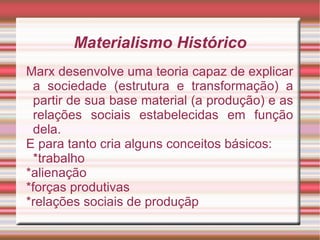 INFLUÊNCIAS Ludwig Feuerbach (1804-18720) - Hegeliano que formula a crítica à alienação religiosa. Mas não rompe com a religião em si: propunha uma religião da humanidade, na qual o homem seria Deus para o homem. 