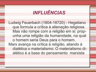 TRAJETÓRIA Em Berlim ingressou no grupo chamado “hegelianos de esquerda”, que interpretava as idéias de Hegel do ponto de vista revolucionário. 