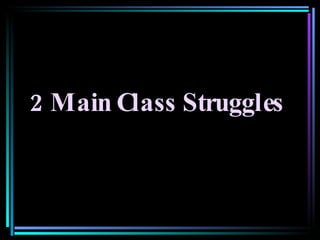 2 Main Class Struggles   