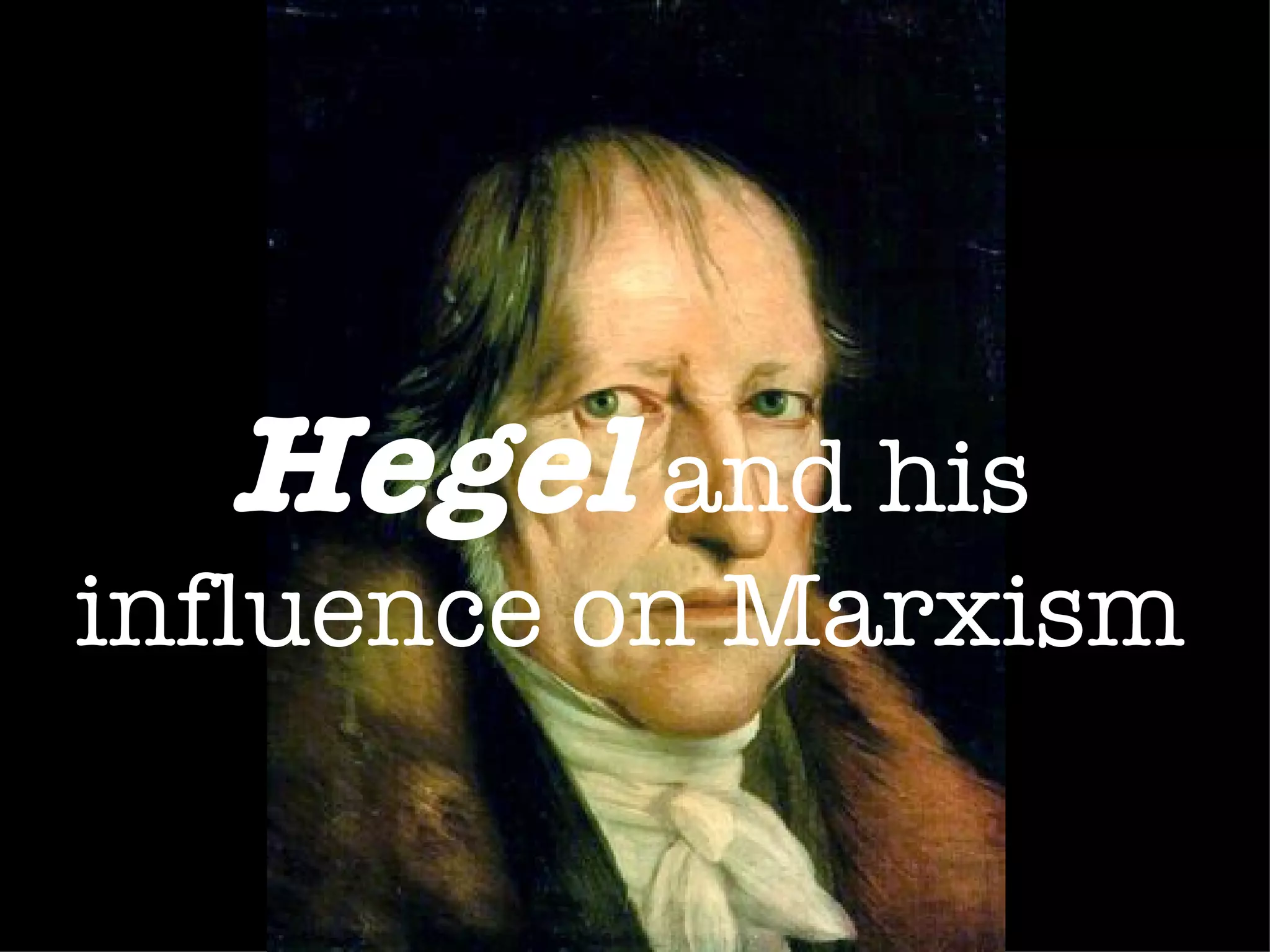 Hegel  and his influence on Marxism 