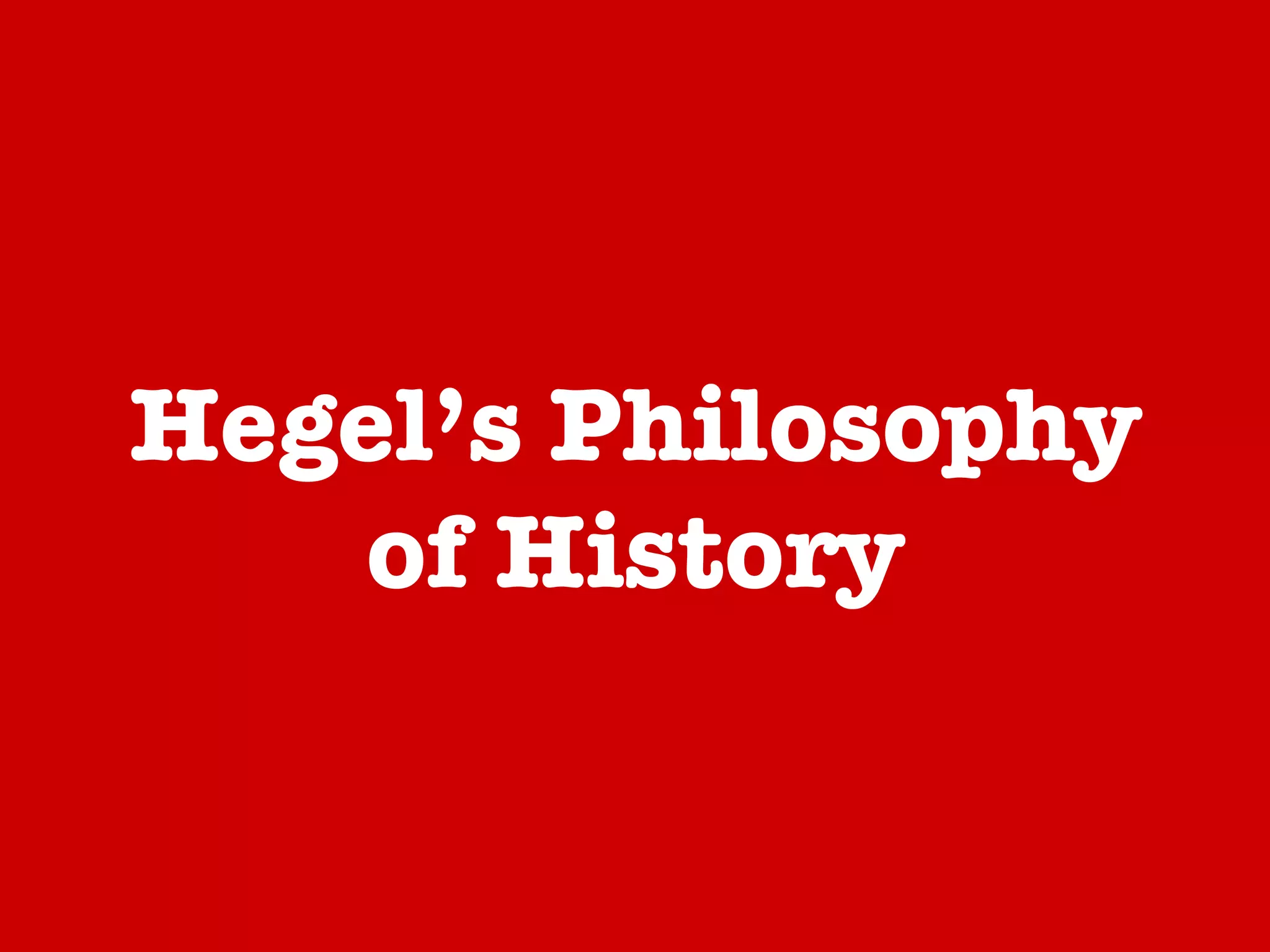 Hegel’s Philosophy of History 